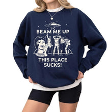 Load image into Gallery viewer, Beam Me Up This Place Sucks Stranger Long Sleeve Sweatshirt  Alien UFO Abduction Retro Quote Autumn and Winter Matching Hoodies
